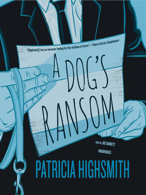 Title details for A Dog's Ransom by Patricia Highsmith - Available
